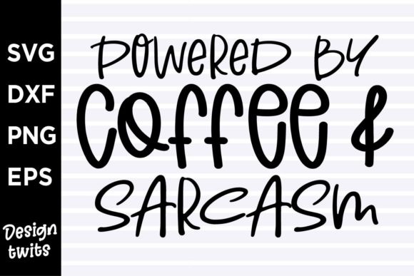 Download Powdered by Coffee _ Sarcasm SVG - Powdered Collection